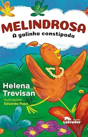 Melindrosa: a galinha constipada – Helena Trevisan Melindrosa: a galinha constipada – Helena Trevisan