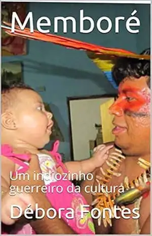 Memboré: Um indiozinho guerreiro da cultura – Débora Fontes Memboré: Um indiozinho guerreiro da cultura – Débora Fontes