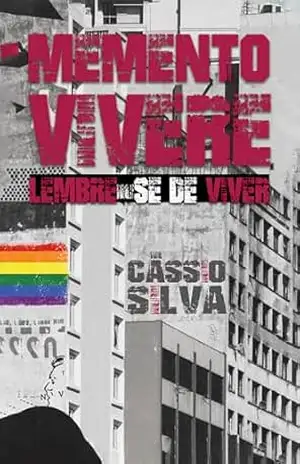 MEMENTO VIVERE: LEMBRE–SE DE VIVER – Cássio Silva