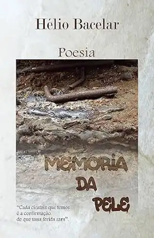 Memória da Pele: Poesia – HELIO BACELAR