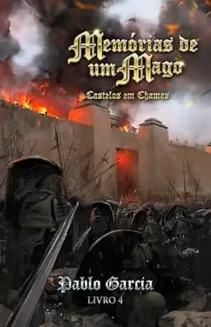 Memórias de um Mago: Castelos em Chamas – Pablo Garcia Memórias de um Mago: Castelos em Chamas – Pablo Garcia