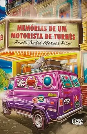 Capa do livro Memórias de um motorista de turnês - Paulo André Moraes Pires