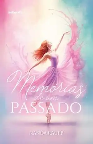Memórias de um Passado – Nanda Raupp Memórias de um Passado – Nanda Raupp