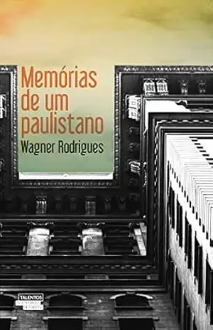 Memórias de um paulistano – Wagner Rodrigues Memórias de um paulistano – Wagner Rodrigues