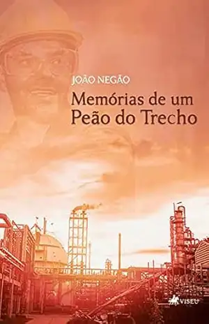 Memórias de um peão do trecho – João Negão Memórias de um peão do trecho – João Negão