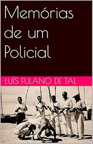Capa do livro Memórias de um Policial - Luís  Fulano de Tal