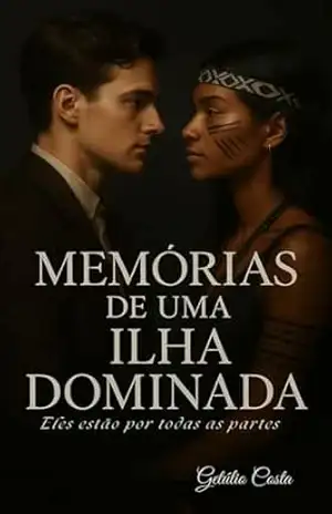 Memórias de uma ilha dominada: Eles estão por todas as partes – Getúlio  Oliveira Costa