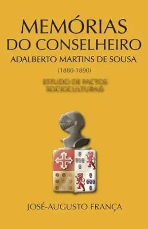 Capa do livro Memórias do Conselheiro Adalberto Martins de Sousa (1880–1890) - José-Agusto França