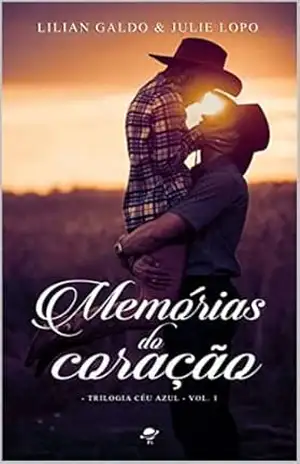 Memórias do Coração: Trilogia Céu Azul – 1 – Julie Lopo
