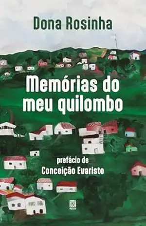 Memórias do meu quilombo – Dona Rosinha Memórias do meu quilombo – Dona Rosinha