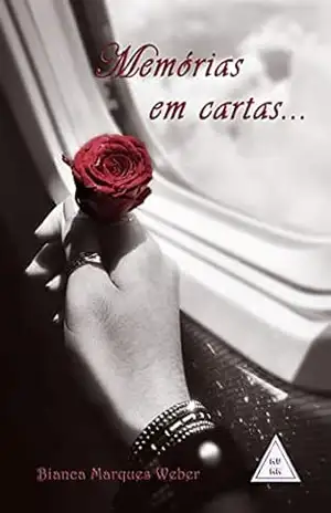 Memórias em Cartas… – Bianca Marques Weber Memórias em Cartas… – Bianca Marques Weber