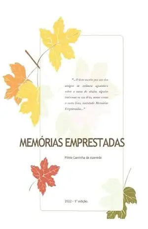 Capa do livro MEMÓRIAS EMPRESTADAS - Plínio  Caminha de Azevedo