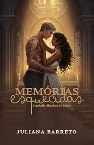 Capa do livro MEMÓRIAS ESQUECIDAS: A Melodia Silenciosa do Ônibus - Juliana Barreto