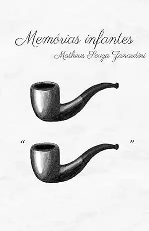 Memórias infantes – Matheus Souza Zanardini Memórias infantes – Matheus Souza Zanardini