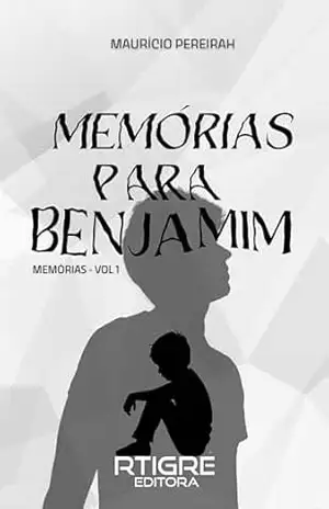 Capa do livro Memórias para Benjamim - Maurício Pereirah