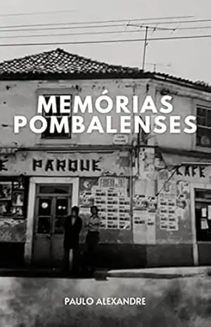 Memórias Pombalenses – Paulo Alexandre Memórias Pombalenses – Paulo Alexandre