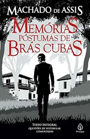 Memórias Póstumas de Brás Cubas (Clássicos da literatura mundial) – Machado de Assis Memórias Póstumas de Brás Cubas (Clássicos da literatura mundial) – Machado de Assis