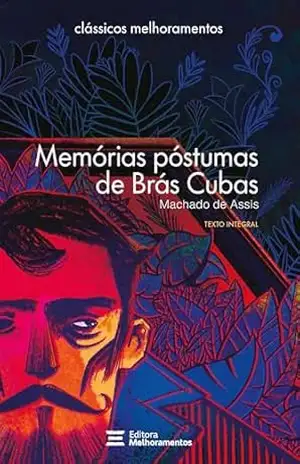 Memórias Póstumas de Brás Cubas (Clássicos Melhoramentos) – Machado de Assis
