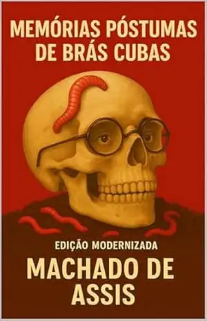 Capa do livro Memórias Póstumas de Brás Cubas: Versão com Linguagem atualizada para Contemporânea - Magister  Silva
