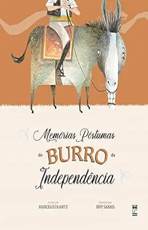 Memórias póstumas do Burro da Independência – Marcelo Duarte