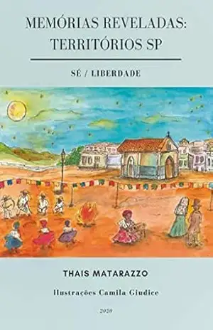 Memórias Reveladas: Territórios SP (Sé / Liberdade) – Thais Matarazzo