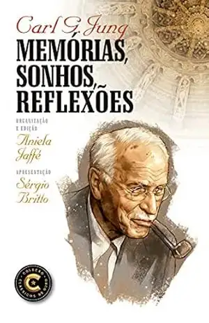 Capa do livro Memórias, sonhos, reflexões (Coleção Clássicos de Ouro) - Carl G. Jung