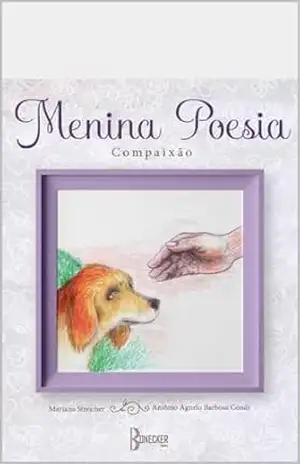Menina–Poesia: Compaixão – Mariana Streicher Menina–Poesia: Compaixão – Mariana Streicher