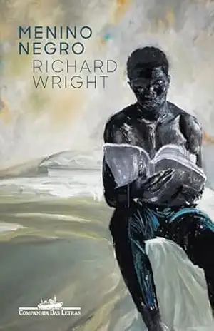 Capa do livro Menino negro: (Fome americana): Recordações de infância e juventude - Richard Wright