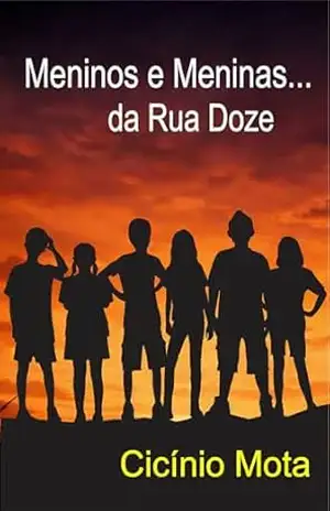 Meninos e Meninas…: da Rua Doze – Cicinio Mota