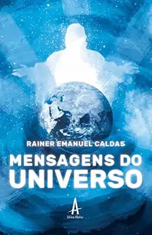 Mensagens do Universo – Rainer Emanuel Caldas Mensagens do Universo – Rainer Emanuel Caldas