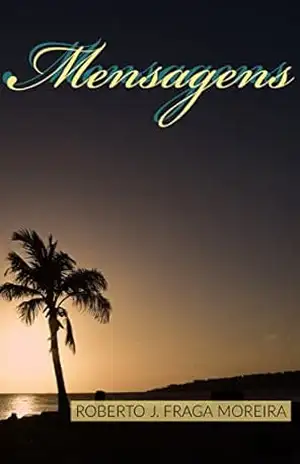 Mensagens – Roberto J. Fraga Moreira