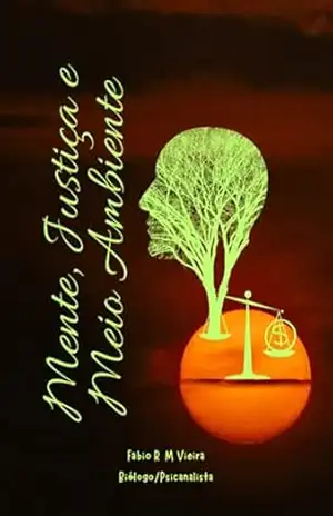 Capa do livro Mente, Justiça E Meio Ambiente - Fabio Roberto Moraes De Vieira