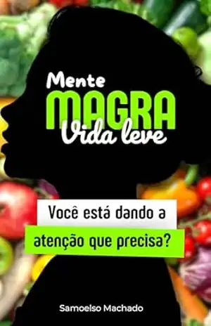 Mente Magra Vida Leve: Você está dando a atenção que precisa? – Samoelso Machado Mente Magra Vida Leve: Você está dando a atenção que precisa? – Samoelso Machado