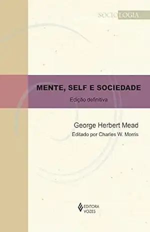 Capa do livro Mente, self e sociedade: Edição definitiva (Sociologia) - George Herbert Mead