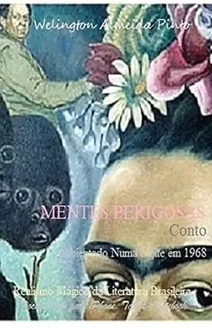MENTES PERIGOSAS: Realismo Mágico da Literatura Brasileira (Contos Brasileiros Livro 6) – Welington Almeida Pinto