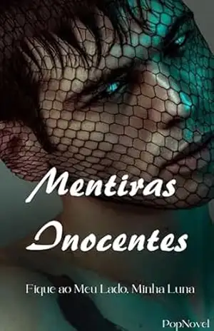 Mentiras Inocentes: Fique ao Meu Lado, Minha Luna – PopNovel