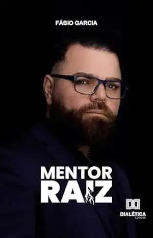Mentor Raiz: a história de quem tem conhecimento na prática – Fábio Garcia