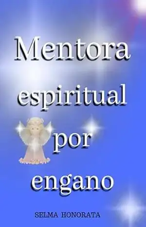 Mentora Espiritual Por Engano – Selma Honorata