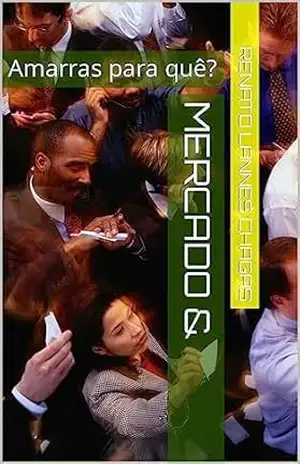 MERCADO &: Amarras para quê? – RENATO  LANNES CHAGAS