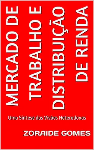 Baixar Mercado de Trabalho e Distribuição de Renda: Uma Síntese das Visões Heterodoxas (Macroeconomia) pdf, epub, mobi, eBook