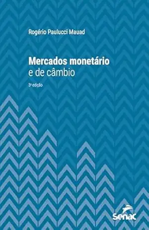 Capa do livro Mercados monetário e de câmbio (Série Universitária) - Rogério Paulucci Mauad
