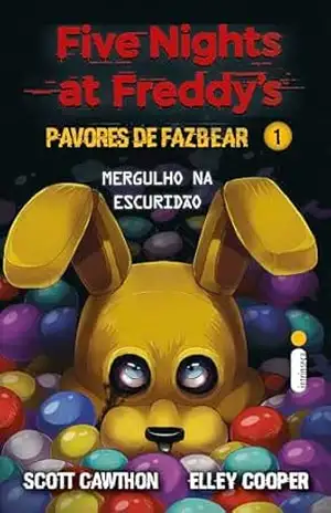 Mergulho na escuridão (Five Nights at Freddy’s – Pavores de Fazbear Livro 1) – Scott Cawthon