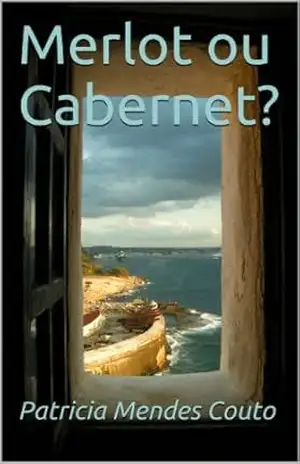 Merlot ou Cabernet? – Patricia Mendes Couto