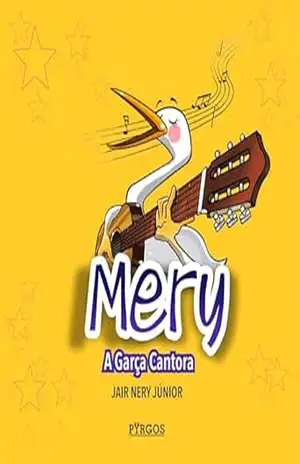 Mery, A Garça Cantora – Jair Nery Júnior