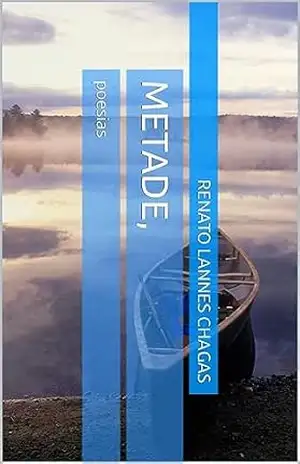 METADE,: poesias – RENATO LANNES CHAGAS