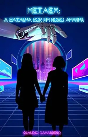 MetaEx: A batalha por um novo amanhã – Claudio Damasceno