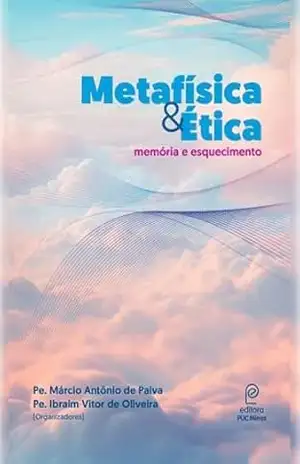Capa do livro Metafísica & Ética: memória e esquecimento - PUC Minas