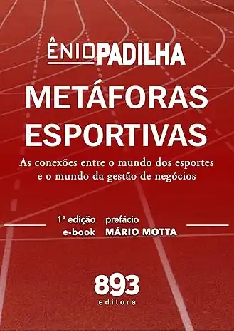 Baixar METÁFORAS ESPORTIVAS: As conexões entre o mundo dos esportes e o mundo da gestão de negócios pdf, epub, mobi, eBook