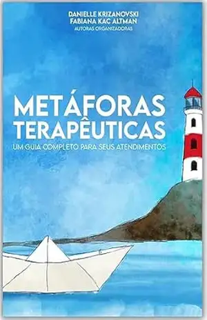 Capa do livro Metáforas Terapêuticas: Um guia completo para seus atendimentos - Danielle Krizanovski