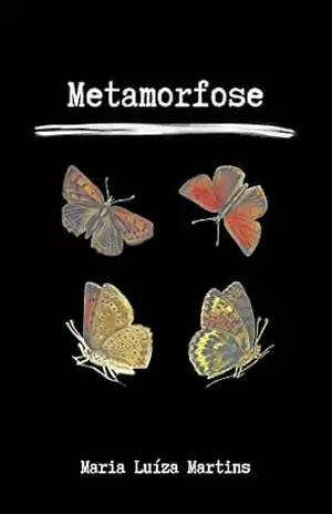 Capa do livro Metamorfose: O casulo é só uma fase - Maria Luíza Martins